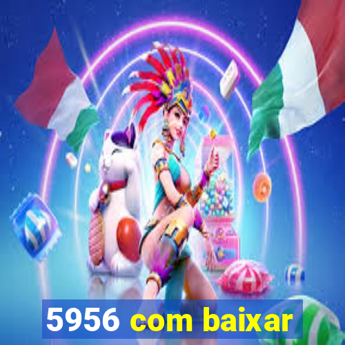 5956 com baixar